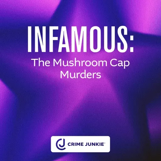 INFAMOUS: The Mushroom Cap Murders