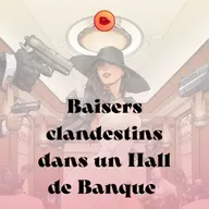 Baisers clandestins dans un Hall de Banque