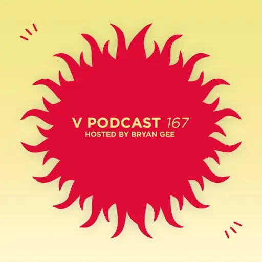 V Podcast 167 - Hosted Bryan Gee feat. Level 2