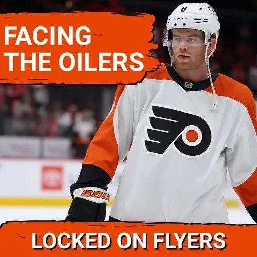 Will Tyson Foerster return & how do the Philadelphia Flyers stack up vs the Edmonton Oilers?