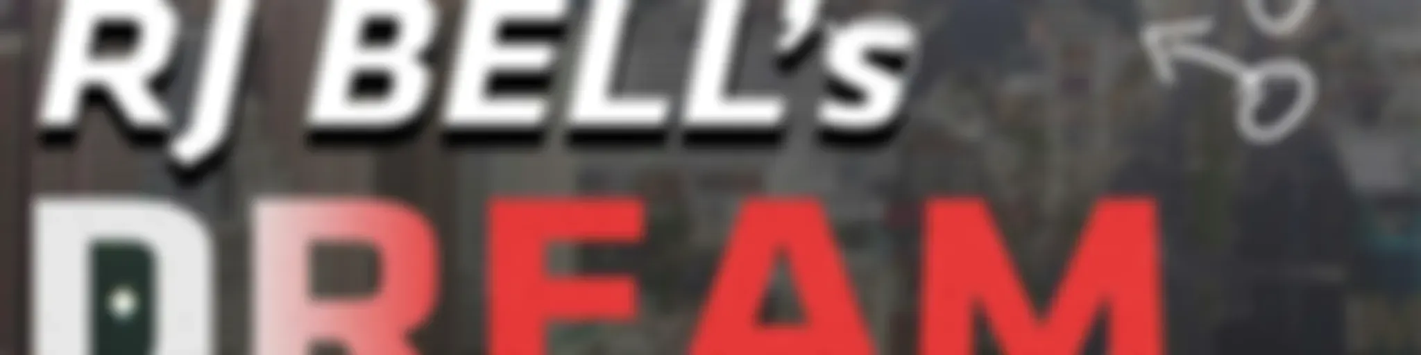 RJ Bell's Dream Preview