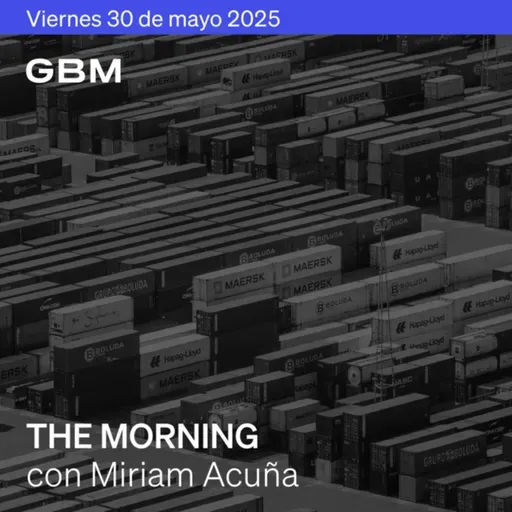 THE MORNING 30-05-25 | EE. UU. mantiene aranceles; Trump presiona a Powell; Couche-Tard quiere 7-Eleven Japón. En México, destacan elecciones judiciales y Banxico.
