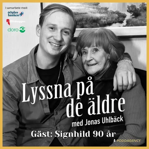 58. Signhild 90 år – Om barndomen hos farmor och farfar, att förlora sin son vid födseln, hennes älskade dragspel, viljan att hjälpa de äldre och kärleken till Lasse Stefanz.