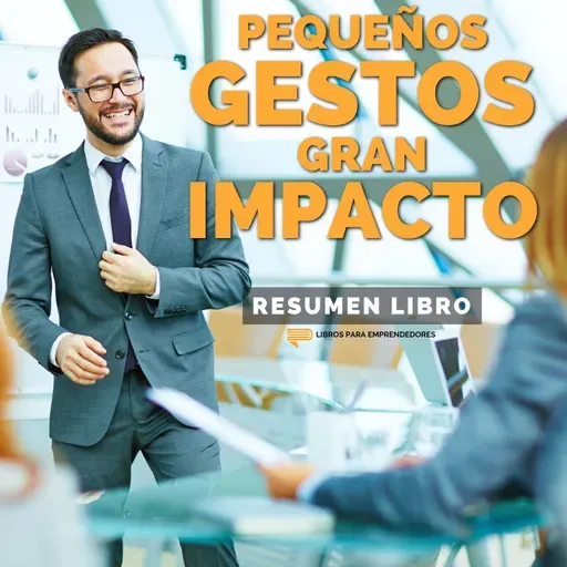 📖 Pequeños Gestos, Gran Impacto (Cues) - Un Resumen de Libros para Emprendedores