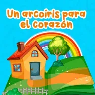 253 Un arcoíris para el corazón 253 | Cuentos Infantiles | Cuentos familiares y para niños