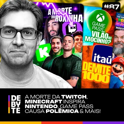 Ep. 87 - A Morte da Twitch, Game Pass Causa Polêmica, Novo Filme do Mario e Mais!