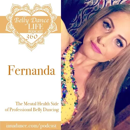 Ep 360. Fernanda: The Mental Health Side of Professional Belly Dancing