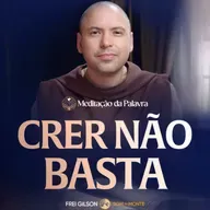Crer não basta | (Atos 15, 7-21) #2703 | Meditação da Palavra