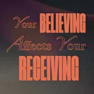 Your Believing Affects Your Receiving