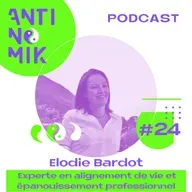 #24 - Elodie BARDOT - Experte en alignement de vie et épanouissement professionnel
