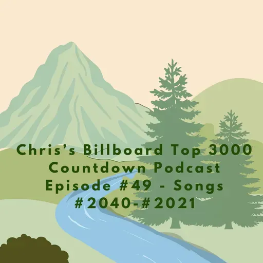 Episode #49 - Songs #2040-#2021