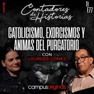 Contadores de Historias con Lourdes Gómez: Catolicismo, exorcismos y ánimas del purgatorio