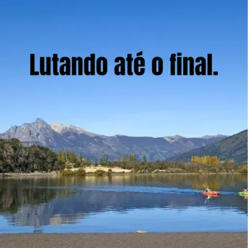 Lutando até o final.