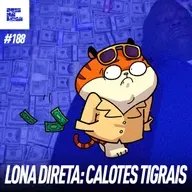 DNL#188 - LONA DIRETA: DEVOLVE minha grana; REPÓRTER de mentirinha; especialistas em VIVER menos ft TIAGO CABÉ