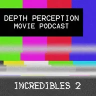 2.25 Brought to You by Incredibles 2