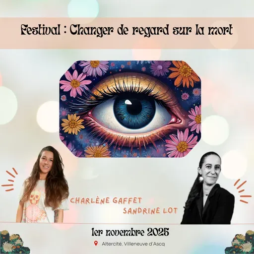 Ep.122 - Charlène Gaffet : Festival Changer de Regard sur la Mort sur la Métropole Lilloise