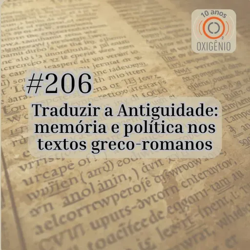#206 – Traduzir a Antiguidade: memória e política nos textos greco-romanos