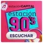 Estación Capital - Estación 90s