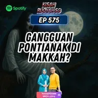 Ep 575: Gangguan Pontianak Di Makkah?