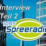 Interview bei Spreeradio 105,5 (Teil 2)