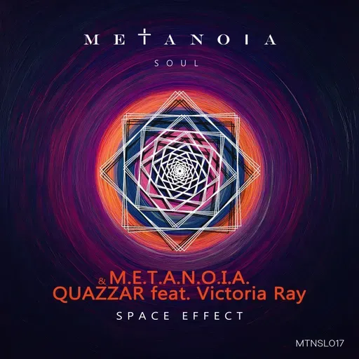 Premiere: M.E.T.A.N.O.I.A. & QUAZZAR feat. Victoria Ray ‒ Space Effect [Metanoia Soul]