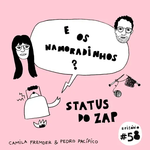 E os Namoradinhos? #58 Status do Zap