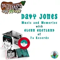 Davy Jones Music and Memories with Glenn Gretlund of 7a Records – Monkeeing Around – Episode 76