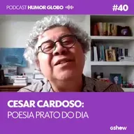 Humor Globo #40: Cesar Cardoso: Poesia Prato do Dia