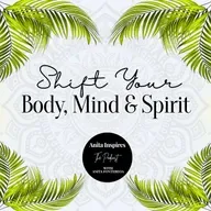 Shift Your Body, Mind & Spirit