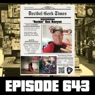Decibel Geek Times - Ep643