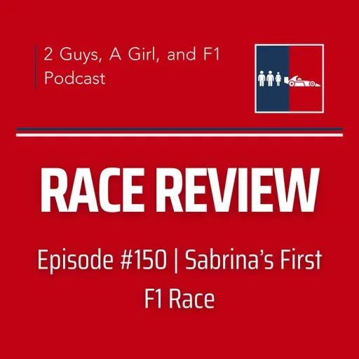 Special Episode | Sabrina's First F1 Race - COTA | Epi #150 | Beyond the Spectacle – What Attending the US Grand Prix Reveals About Formula 1's Business Model