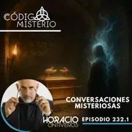 232.1: Conversaciones Misteriosas