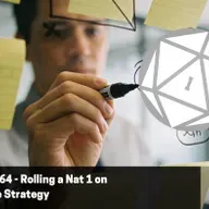 Episode 564 - Rolling a Nat 1 on Corporate Strategy