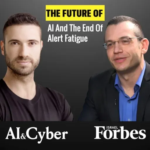 AI and the End of Alert Fatigue: A Conversation with Tsion (TJ) Gonen, Cybersecurity Expert