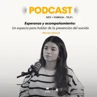 Esperanza y acompañamiento: Un espacio para hablar de la prevención del suicidio | Melisa Ruales | T5. E2.