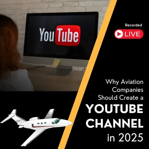 Why Aviation Companies Should Start a YouTube Channel in 2025