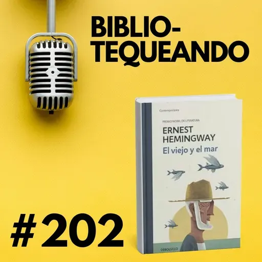 202 - El viejo y el mar - Ernest Hemingway: La dignidad de un hombre derrotado
