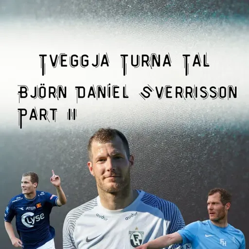 Tveggja Turna Tal - Björn Daníel Sverrisson, Part II