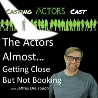 The Actors Almost-Getting Close but Not Cast
