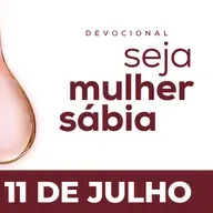 Seja Mulher Sábia - 11/Jul