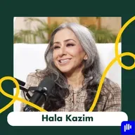 Hala Kazim on Motherhood, Self-Worth, Healing & Women Empowerment