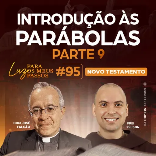 Introdução às Parábolas | Parte 9 | Luz para os meus passos | Novo Testamento | #95