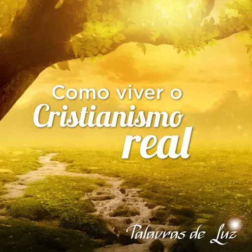 Como viver o Cristianismo real