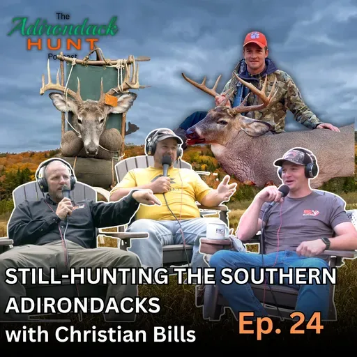 Still-Hunting the Adirondack Foothills with Christian Bills | The Adirondack Hunt Podcast, Ep. 24