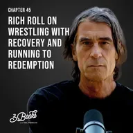 Chapter 45: Rich Roll on wrestling with recovery and running to redemption