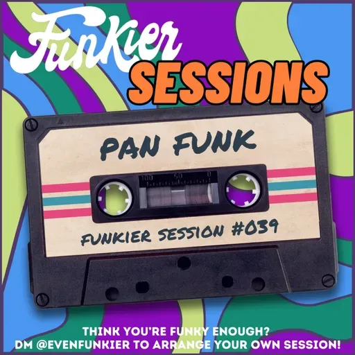 Funkier Session #039 - Pan Funk