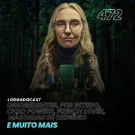 LoGGadoCast 472 - Desobedientes, Por Inteiro, Chad Powers, French Lover, Máscaras de Oxigênio Não Cairão Automáticamente e muito mais