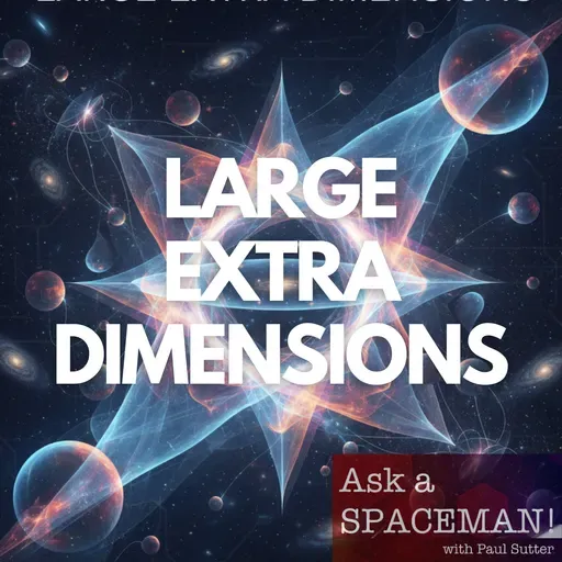 AaS! 262: Does the Universe Have Extra Dimensions?
