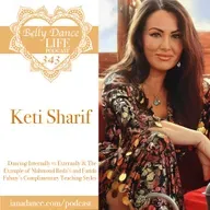 Ep 343. Keti Sharif: Dancing Internally vs Externally & The Example of Mahmoud Reda’s and Farida Fahmy’s Complimentary Teaching Styles