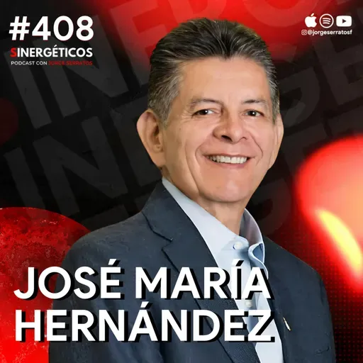 Cómo usar el dinero para crear una EMPRESA EXITOSA | José María Hernández | #408 SINERGÉTICOS